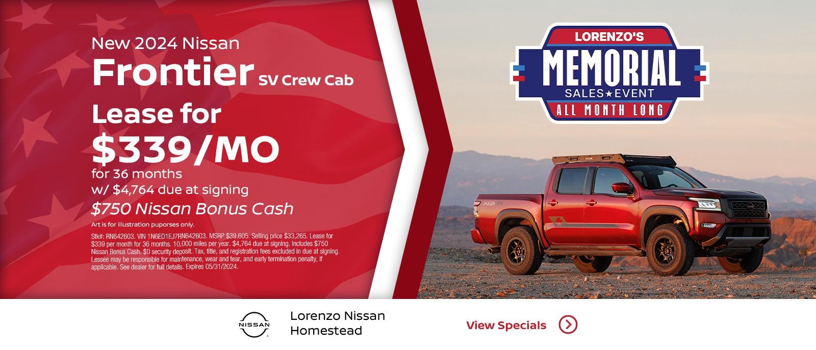 2024 Nissan FRONTIER SV CREW CAB
STOCK #RN642603
MSRP: $39,605
SELLING PRICE: $33,265
Lease for $339 + tax per month
36 months | 10000 miles | $4764 down payment
$750 BONUS CASH