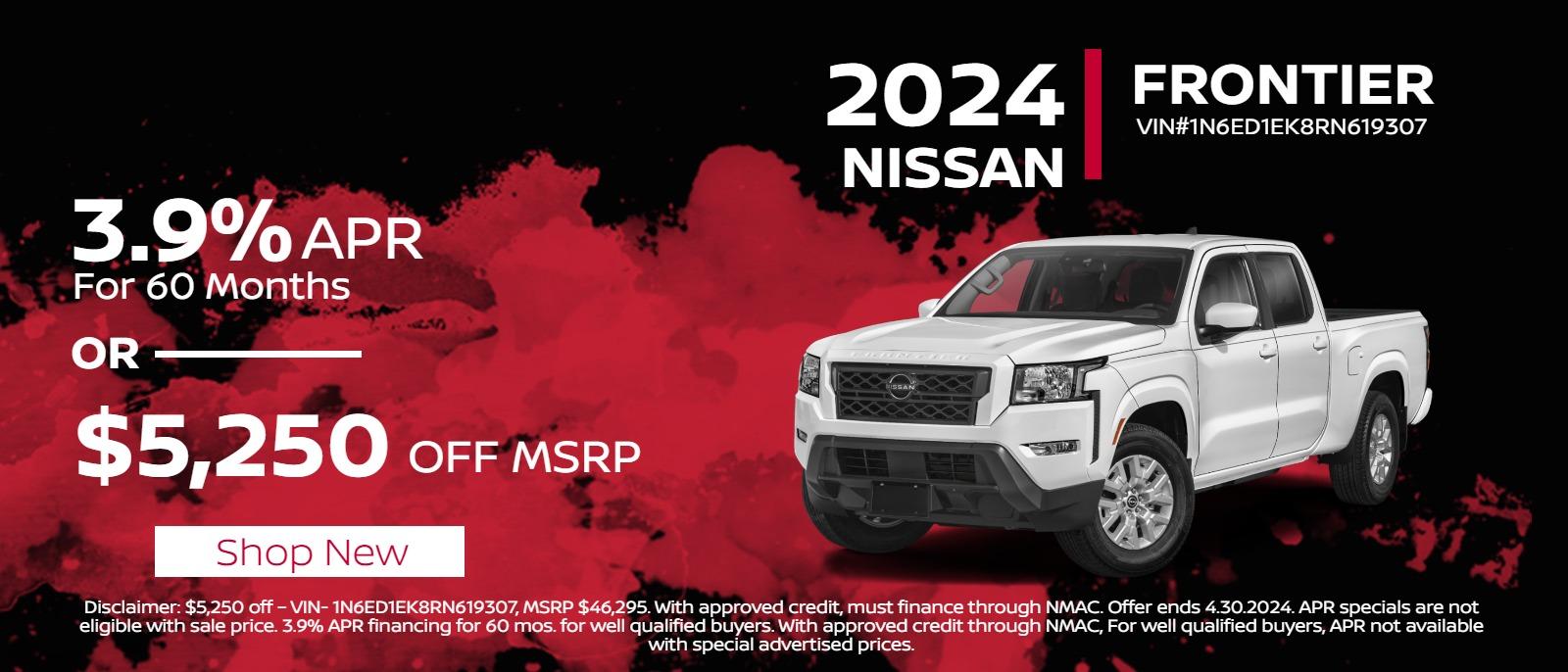 2024 Frontier 
3.9% APR for 60 months 
or 
$5,250 off MSRP