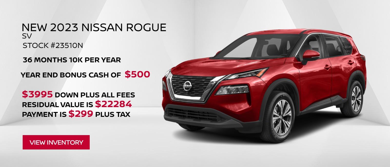 stk # 23510N
2023 nissan rogue sv lease 36 months 10k per year 3995.00 down plus all fees residual value is 22284.20 payment is 299.00 plus tax + loyalty rebate of 500