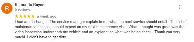 I had an oil change.  The service manager explain to me what the next service should entail.  The list of maintenance options I should expect on my next maintenance visit.  What I thought was great was the video inspection underneath my vehicle and an explanation what was being check.  Thank you very much!  I didn't have to get dirty.