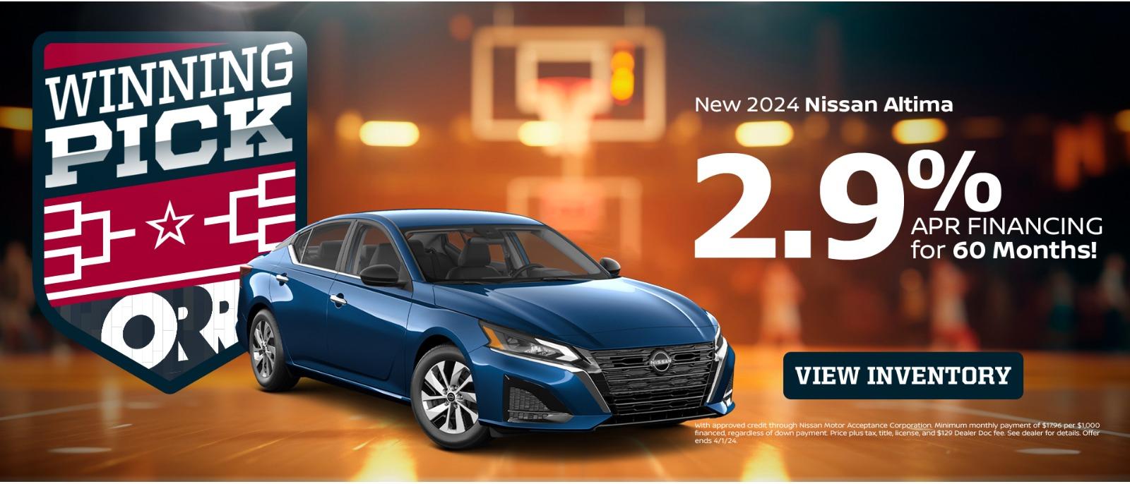 WINNING PICK ⇒*Œ OR 包 New 2024 Nissan Altima 2.9% APR FINANCING for 60 Months! VIEW INVENTORY with approved credit through Nissan Motor Acceptance Corporation Minimum monthly payment of $1796 per $1,000 financed, regardless of down payment Price plus tax, title, license, and $129 Dealer Doc fee See dealer for details Offer ends 4/1/24
