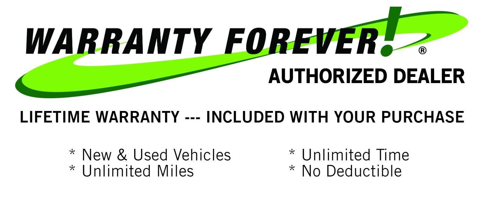 WARRANTY FOREVER AUTHORIZED DEALER
LIFETIME WARRANTY --- INCLUDED WITH YOUR PURCHASE

* New & Used Vehicles * Unlimited Time * Unlimited Miles * No Deductible