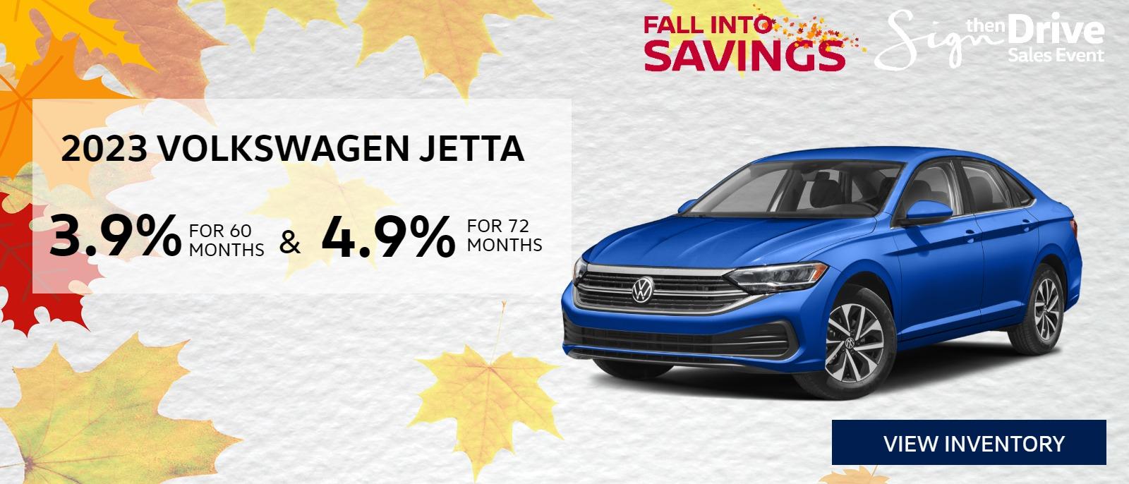 2023 Jetta – 3.9% for 60 mos. and 4.9% for 72 mos.