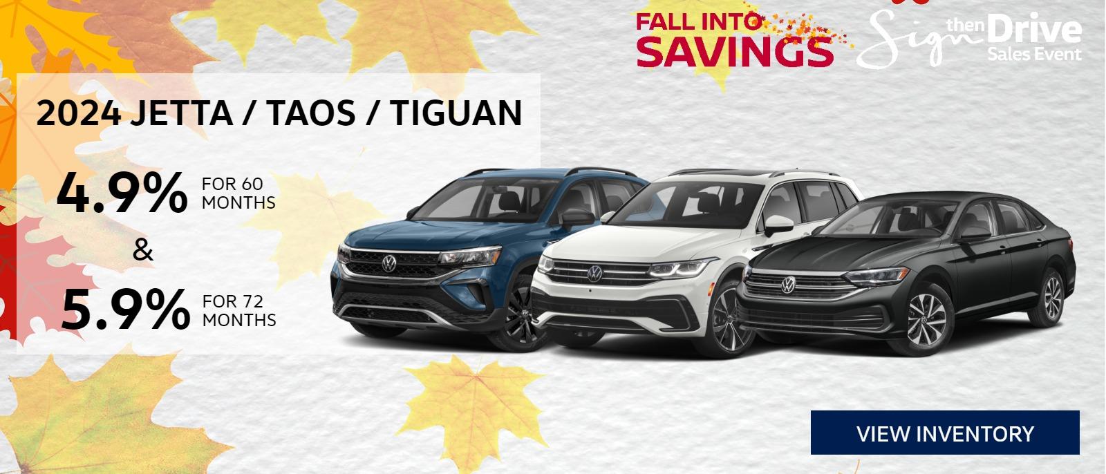 2024 Jetta/Taos/Tiguan – 4.9% for 60 mos. and 5.9% for 72 mos.